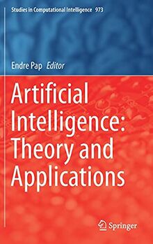 Artificial Intelligence: Theory and Applications (Studies in Computational Intelligence, 973, Band 973)