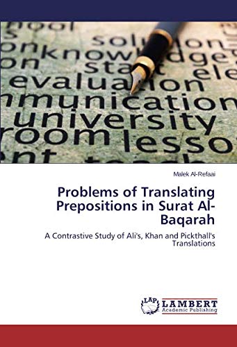 Problems of Translating Prepositions in Surat Al-Baqarah: A Contrastive Study of Ali's, Khan and Pickthall's Translations