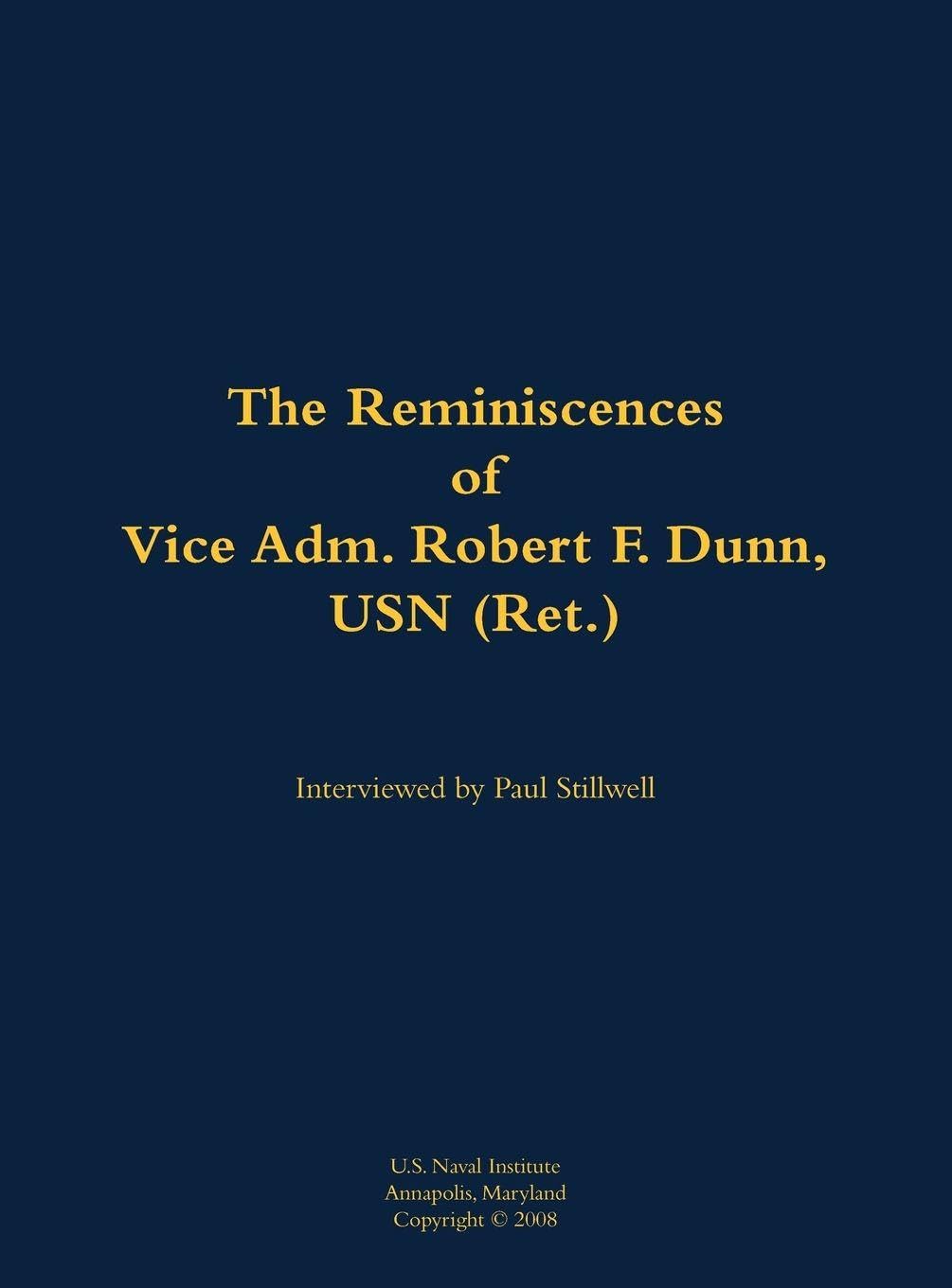 The Reminiscences of Vice Adm. Robert F. Dunn, USN (Ret.): 1928-