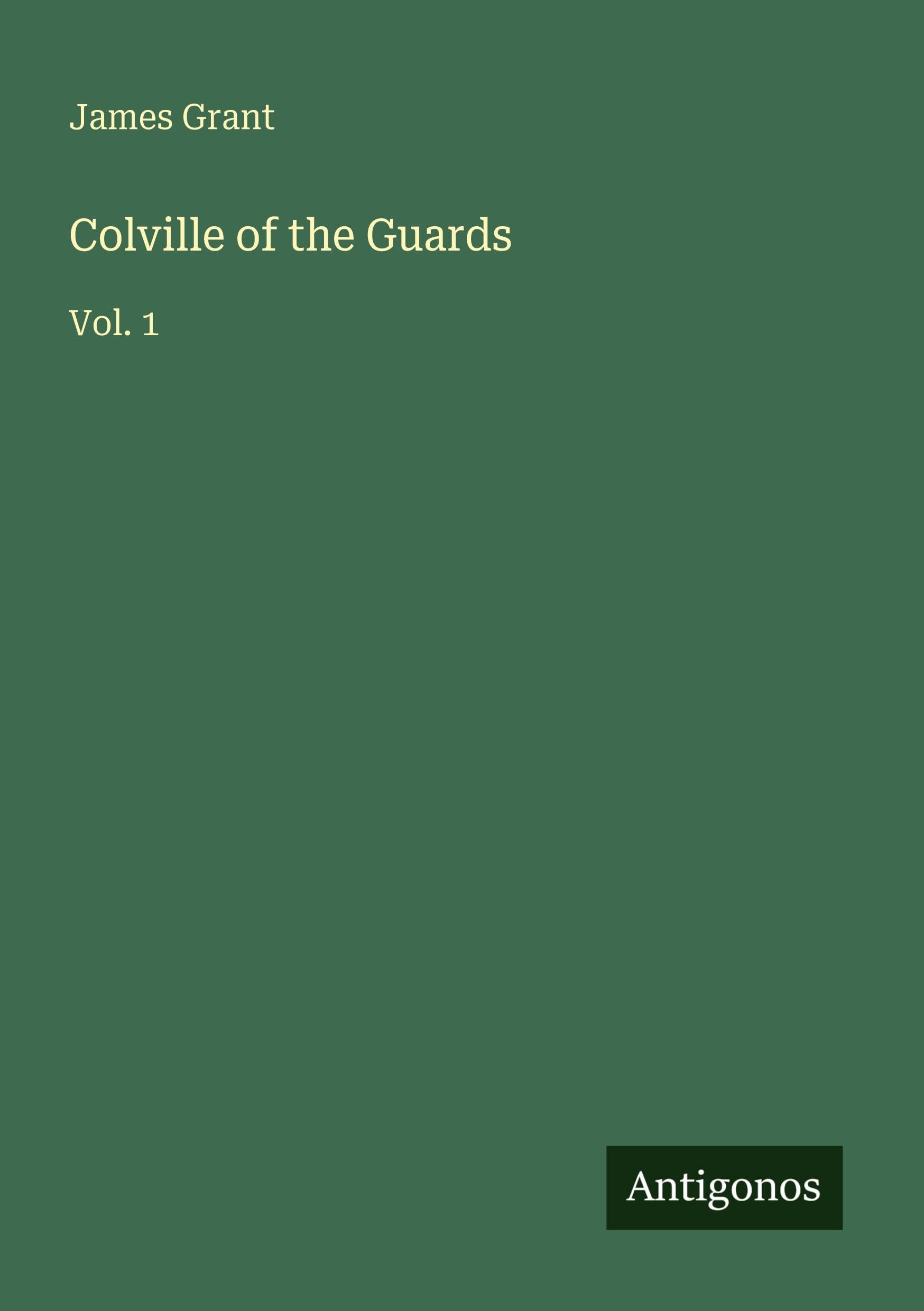 Colville of the Guards: Vol. 1