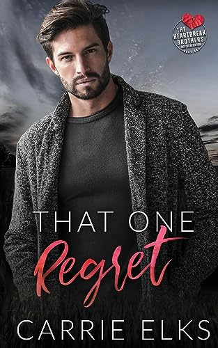 That One Regret: A Small Town Forbidden Romance (The Heartbreak Brothers Next Generation, Band 1)