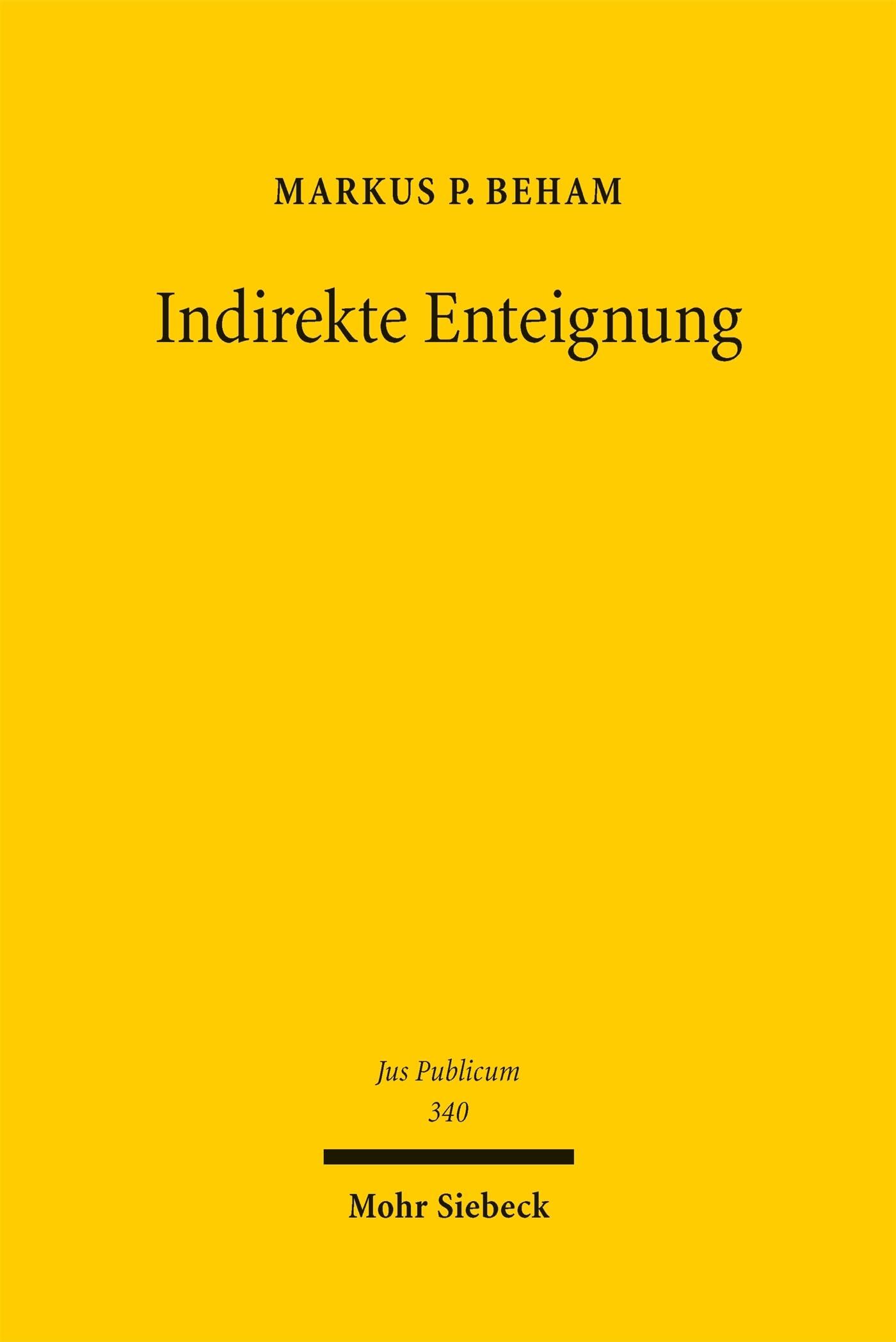 Beham, Markus P.: Indirekte Enteignung