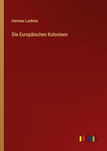 Die Europäischen Kolonieen