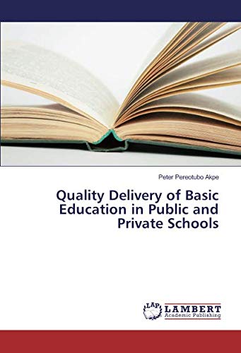 Quality Delivery of Basic Education in Public and Private Schools