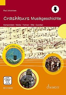 Crashkurs Musikgeschichte: Komponisten - Werke - Formen - Stile - Epochen (Crashkurse)