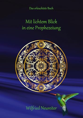 Mit lichtem Blick in eine Prophezeiung: Das erleuchtete Buch