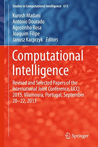 Computational Intelligence: Revised and Selected Papers of the International Joint Conference, IJCCI 2013, Vilamoura, Portugal, September 20-22, 2013 (Studies in Computational Intelligence)