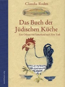 Das Buch der Jüdischen Küche: Eine Odyssee von Samarkand nach New York