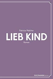 Lieb Kind von Malcher, Patricia  | Buch | Zustand sehr gut