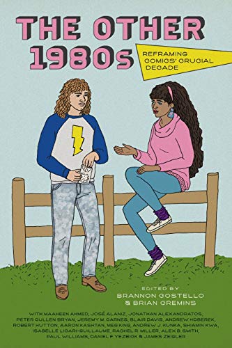 The Other 1980s: Reframing Comics' Crucial Decade