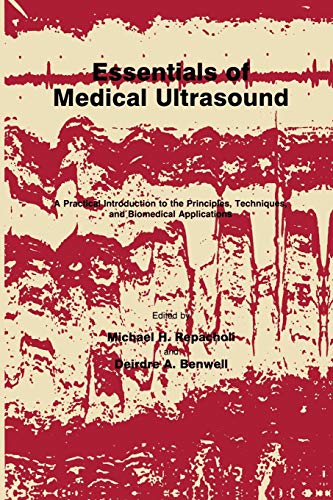 Essentials of Medical Ultrasound: A Practical Introduction To The Principles, Techniques, And Biomedical Applications (Medical Methods)