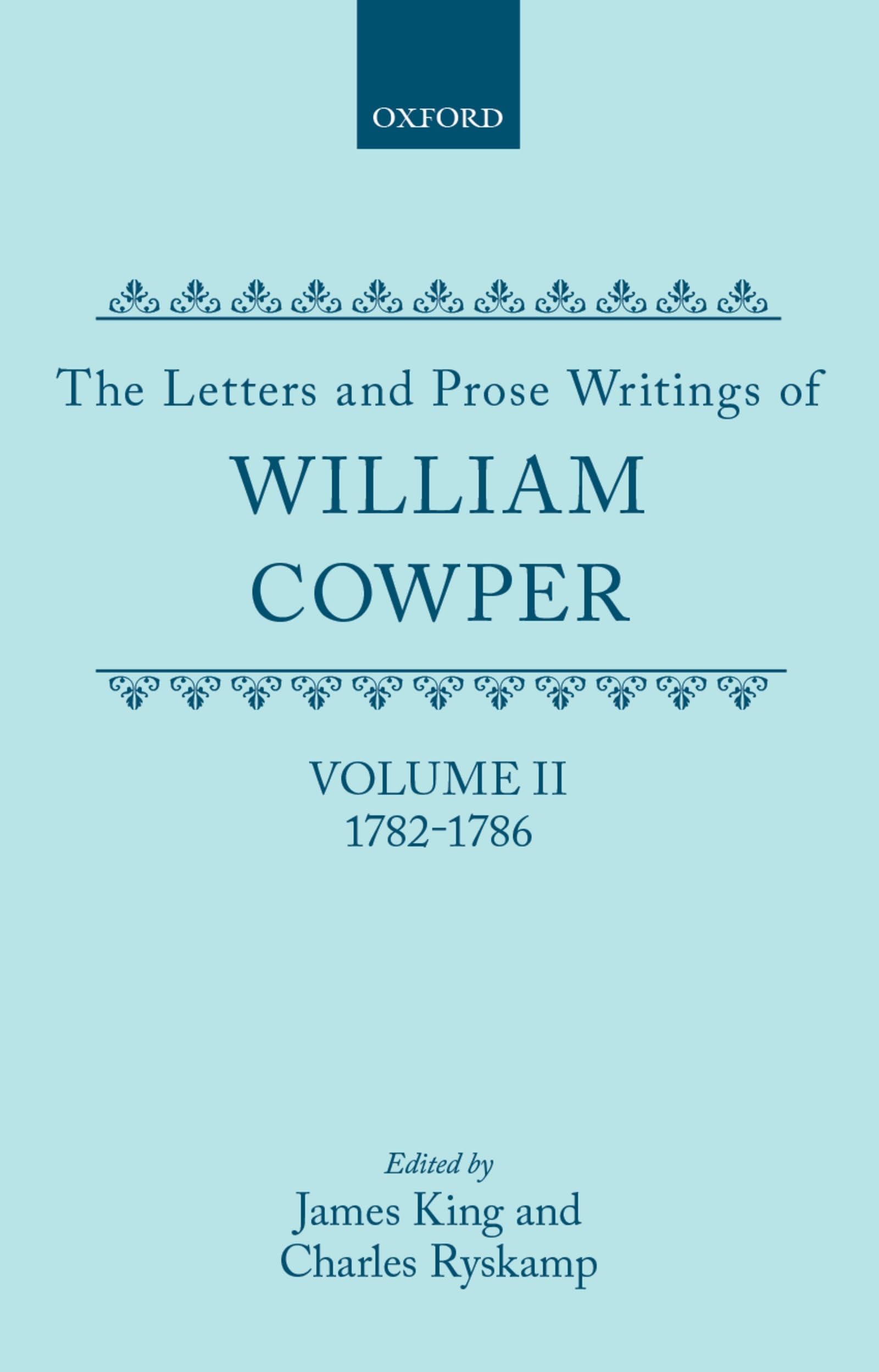 The Letters and Prose Writings of William Cowper: Volume 2: Letters 1782-1786 (Letters & Prose Writings of William Cowper, Band 2)