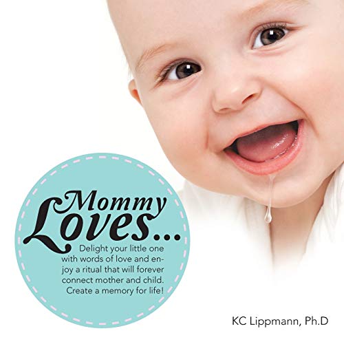 Mommy Loves...: Delight Your Little One with Words of Love and Enjoy a Ritual That Will Forever Connect Mother and Child. Create a Mem