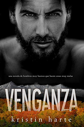 Venganza: Una novela de hombres buenos que hacen cosas malas (Serie Justicia Vigilante, Band 1)