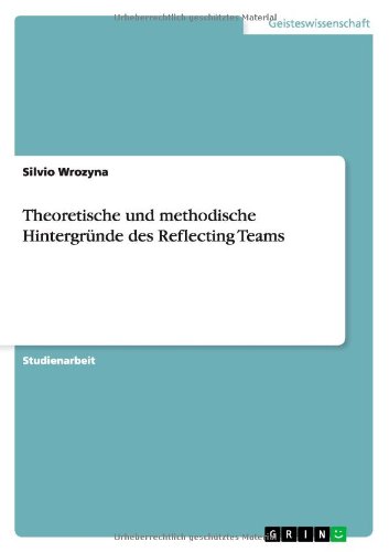 Theoretische und methodische Hintergründe des Reflecting Teams