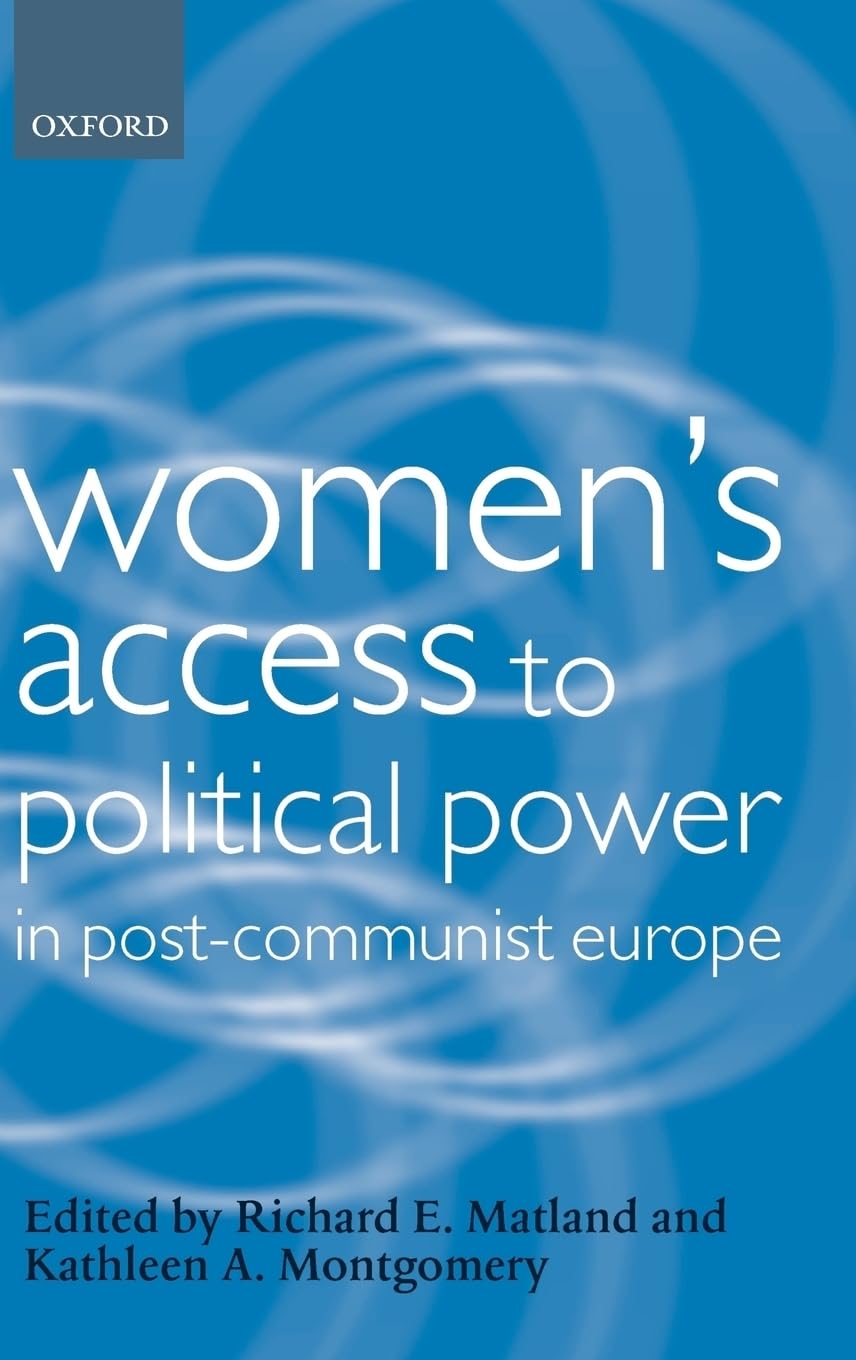 Women's Access to Political Power in Post-Communist Europe (Gender and Politics Series)