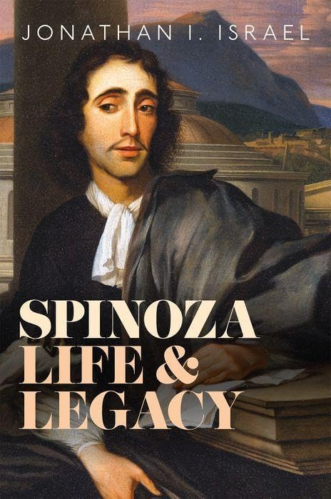 Israel, Jonathan I. Spinoza, Life And Legacy