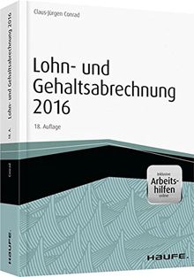 Haufe Fachbuch: Lohn- und Gehaltsabrechnung 2017 - inkl. Arbeitshilfen online