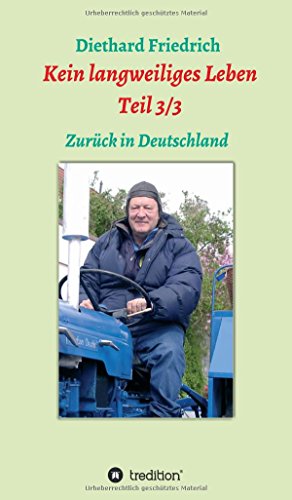 Kein langweiliges Leben Teil 3/3: Zurück in Deutschland (Trilogie)