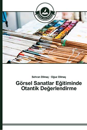Görsel Sanatlar Egitiminde Otantik Degerlendirme