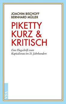 Piketty kurz & kritisch: Eine Flugschrift zum Kapitalismus im 21. Jahrhundert