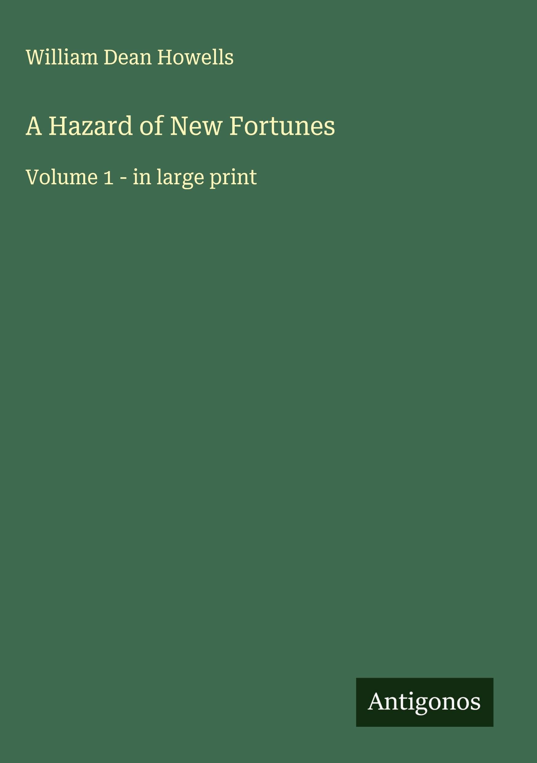 A Hazard of New Fortunes: Volume 1 - in large print