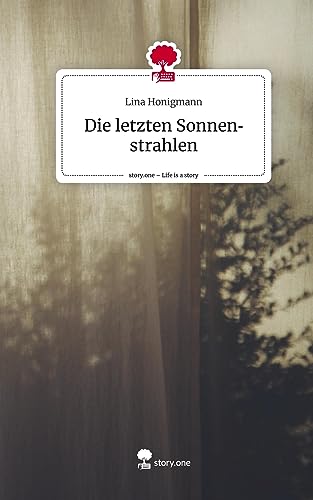 Die letzten Sonnenstrahlen. Life is a Story - story.one