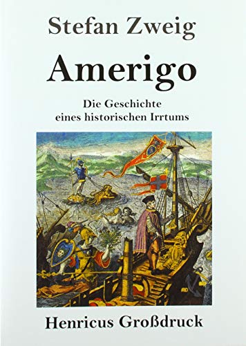 Amerigo (Großdruck): Die Geschichte eines historischen Irrtums