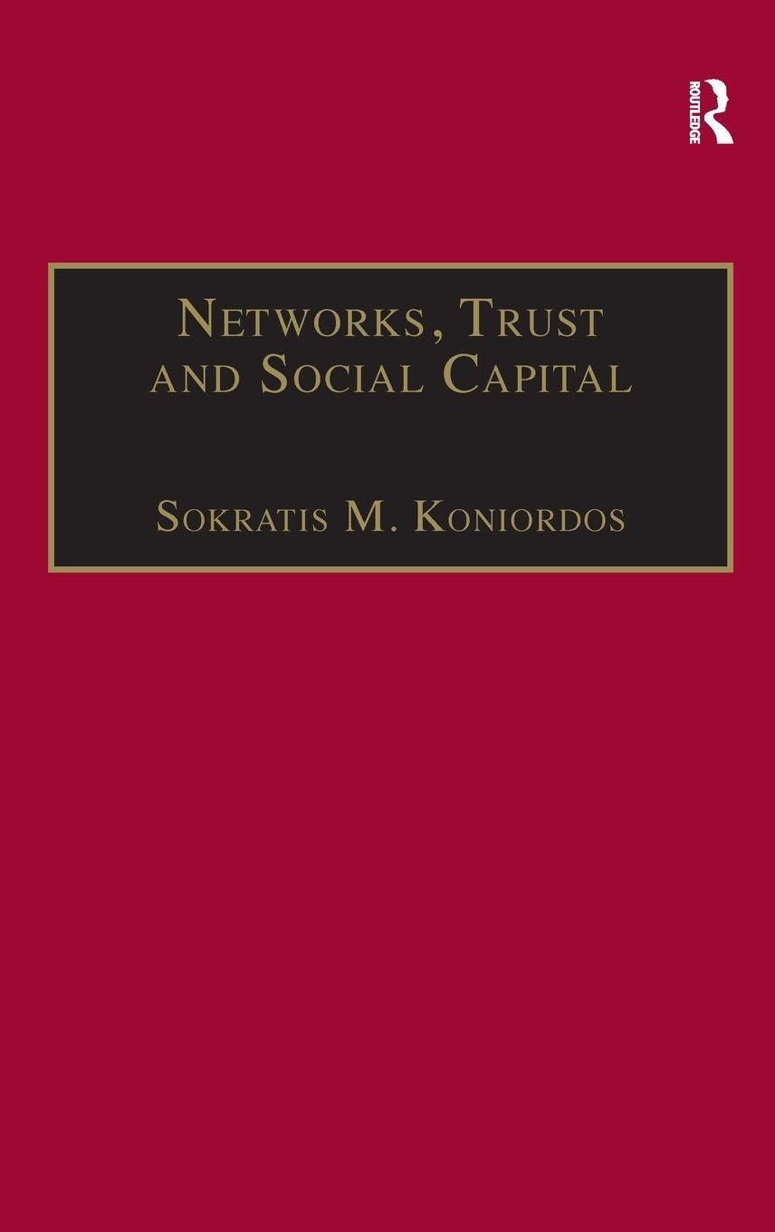 Networks, Trust and Social Capital: Theoretical and Empirical Investigations from Europe