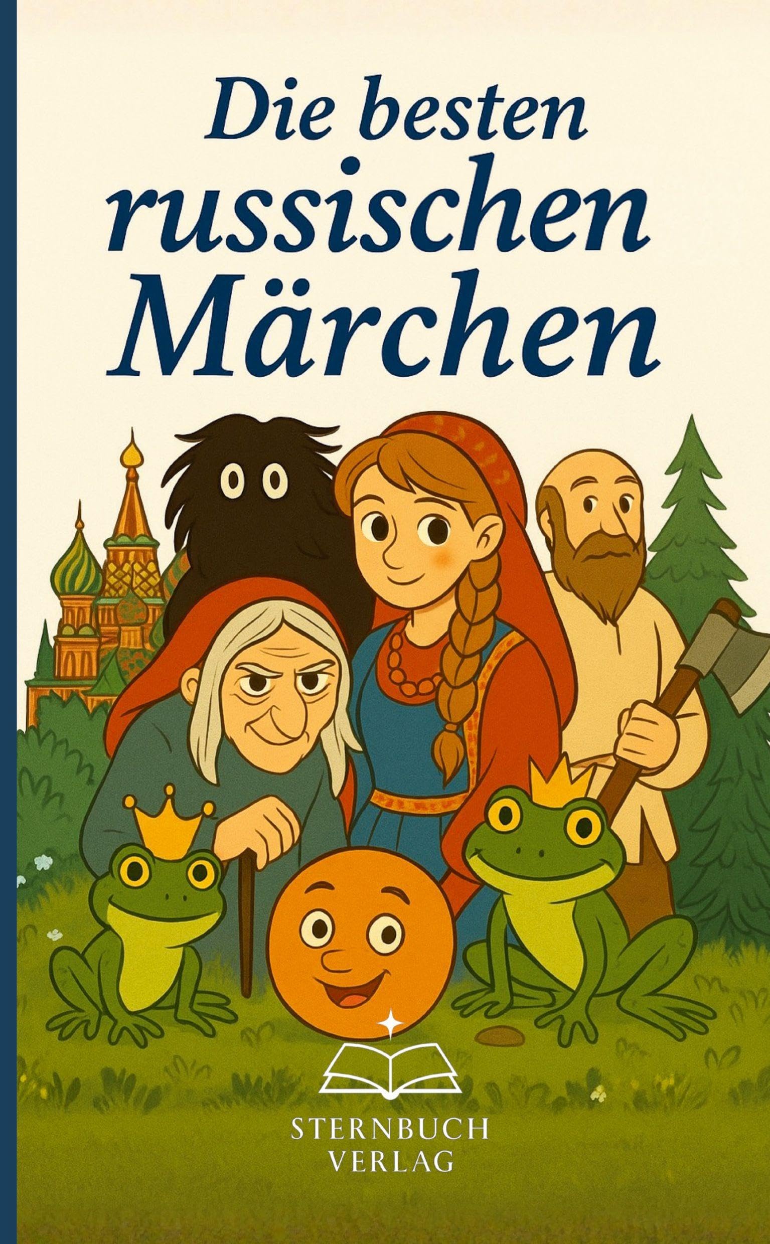 Die Besten Russischen Märchen: Baba Jaga, Wassilissa, Finist der Helle Falke – die schönsten Klassiker neu erzählt