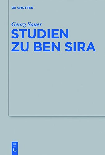 Studien zu Ben Sira (Beihefte zur Zeitschrift für die alttestamentliche Wissenschaft, Band 440)
