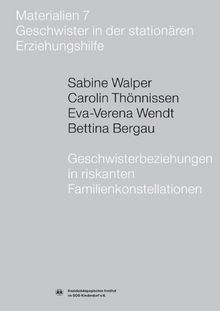 Geschwisterbeziehungen in riskanten Familienkonstellationen: Ergebnisse aus entwicklungs- und familienpsychologischen Studien