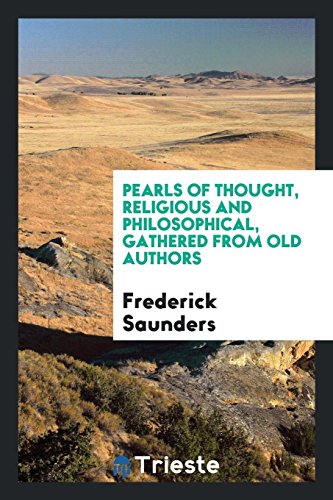 Pearls of thought, religious and philosophical, gathered from old authors