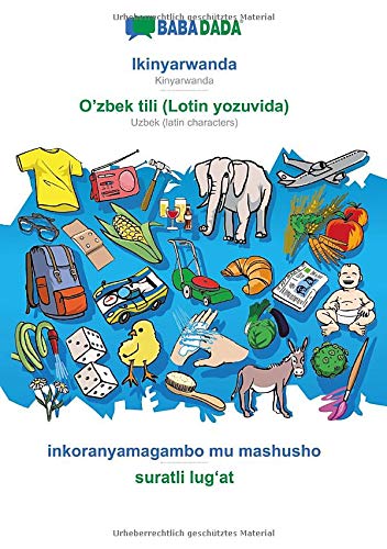 BABADADA black-and-white, Ikinyarwanda - O'zbek tili (Lotin yozuvida), inkoranyamagambo mu mashusho - suratli lug¿at: Kinyarwanda - Uzbek (latin characters), visual dictionary