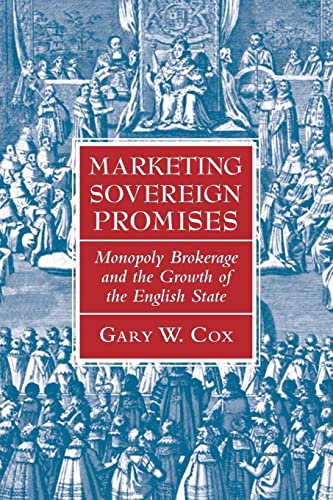 Marketing Sovereign Promises: Monopoly Brokerage and the Growth of the English State (Political Economy of Institutions and Decisions)
