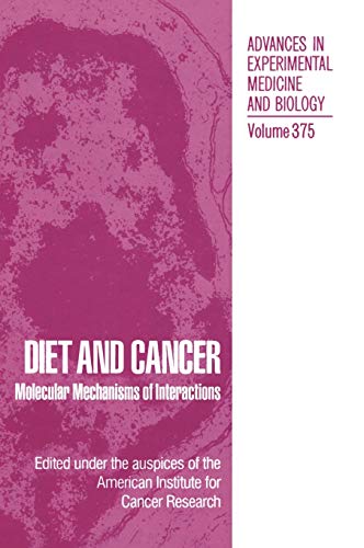 Diet and Cancer: Molecular Mechanisms of Interactions (Advances in Experimental Medicine and Biology, 354, Band 354)