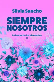 Siempre nosotros: La fuerza de los elementos II (Phoebe)