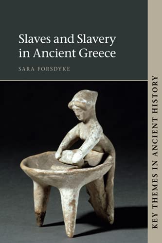 Slaves and Slavery in Ancient Greece (Key Themes in Ancient History)