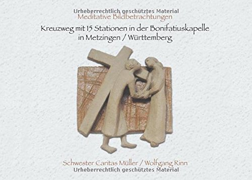 Kreuzweg mit 15 Stationen in der Bonifatiuskapelle in Metzingen/Württemberg: Meditative Bildbetrachtungen