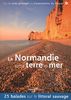 La Normandie entre terre et mer : 25 balades sur les sites du Conservatoire du littoral