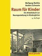 Raum für Kinder. Ein Arbeitsbuch zur Raumgestaltung in Kindergärten