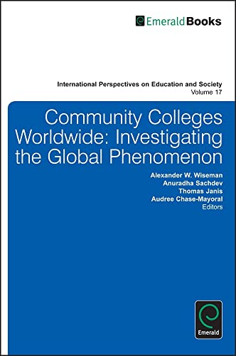 Community Colleges Worldwide: Investigating the Global Phenomenon (International Perspectives on Education and Society, 17, Band 17)