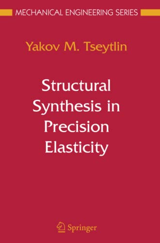 Structural Synthesis in Precision Elasticity (Mechanical Engineering Series)