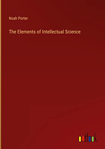 The Elements of Intellectual Science
