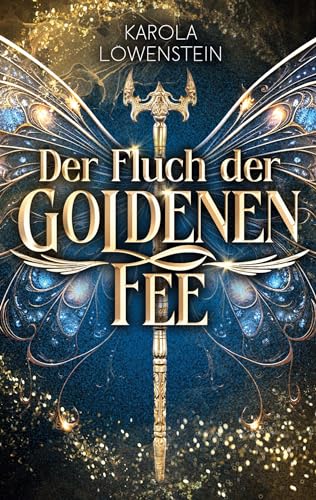 Der Fluch der Goldenen Fee (Der Zauber von Eldasien)