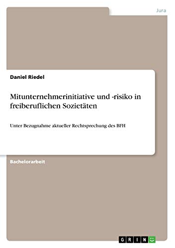 Mitunternehmerinitiative und -risiko in freiberuflichen Sozietäten: Unter Bezugnahme aktueller Rechtsprechung des BFH