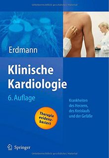 Klinische Kardiologie: Krankheiten des Herzens, des Kreislaufs und der herznahen Gefäße: Krankheiten Des Herzens, Des Kreislaufs Und Der Herznahen Gefass