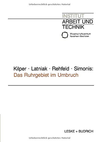 Das Ruhrgebiet im Umbruch (Schriften des Institut Arbeit und Technik)