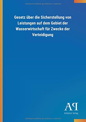 Gesetz über die Sicherstellung von Leistungen auf dem Gebiet der Wasserwirtschaft für Zwecke der Verteidigung