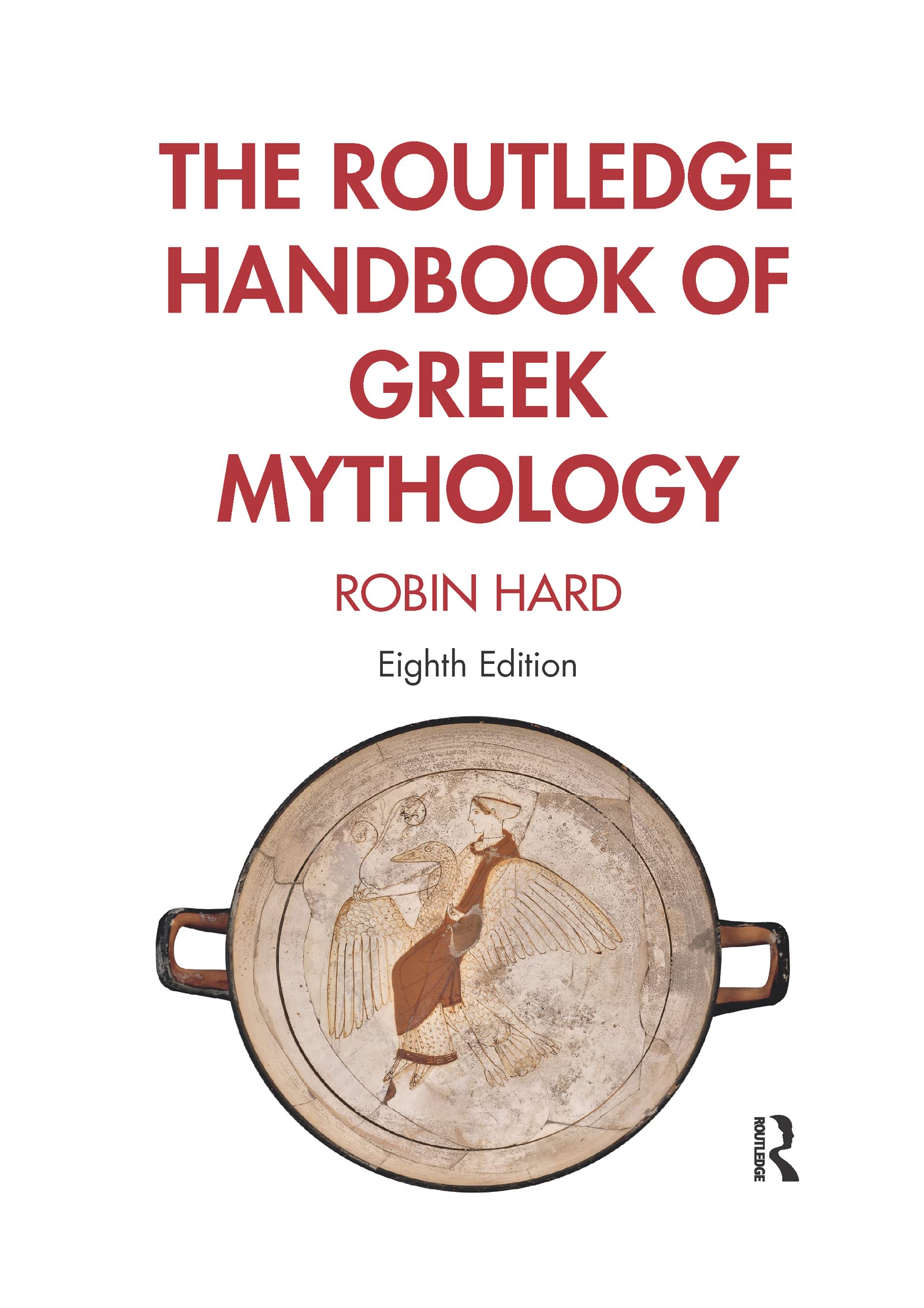 Robin Hard The Routledge Handbook Of Greek Mythology, Partially Based On H.J. Rose's A Handbook Of Greek Mythology